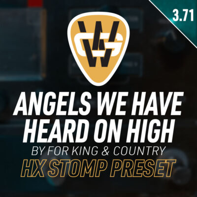 Angels We Have Heard On High HX Stomp Song Preset