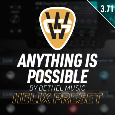 Anything Is Possible Helix Song Preset