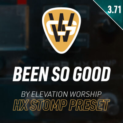 Been So Good HX Stomp Song Preset