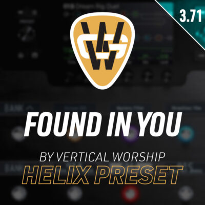 Found In You Helix Song Preset