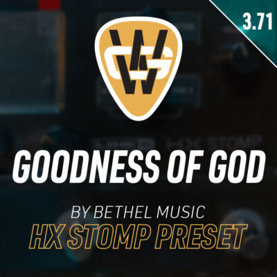 Goodness of God HX Stomp Song Preset
