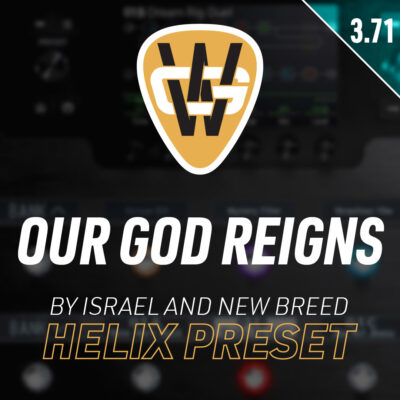 Our God Reigns Helix Song Preset