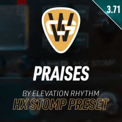 Praises HX Stomp Song Preset