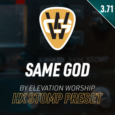 Same God HX Stomp Song Preset
