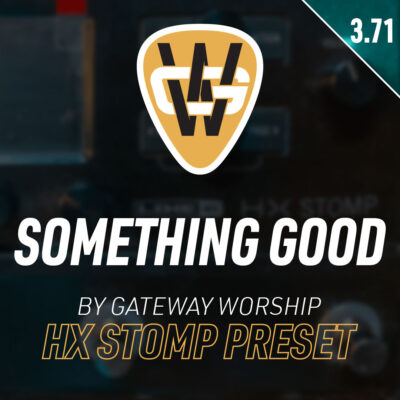Something Good HX Stomp Song Preset