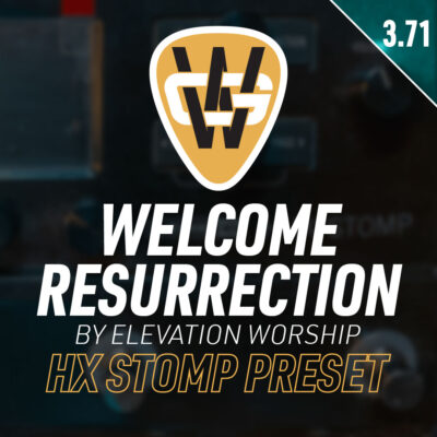 Welcome Resurrection HX Stomp Song Preset