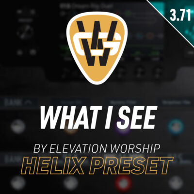 What I See Helix Song Preset