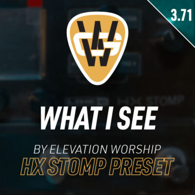 What I See HX Stomp Song Preset