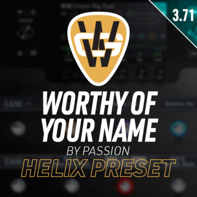 Worthy Of Your Name Helix Song Preset
