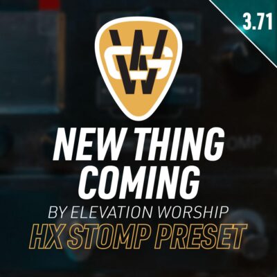 New Thing Coming HX Stomp Song Preset