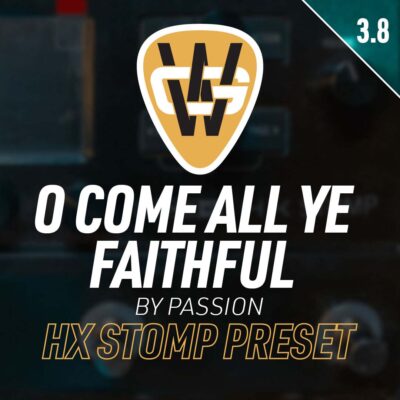 O Come All Ye Faithful HX Stomp Song Preset
