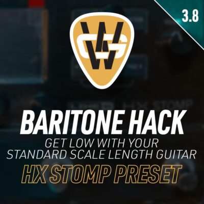 WGR Baritone Hack HX Stomp Preset