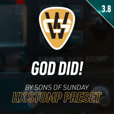 GOD DID! HX Stomp Song Preset