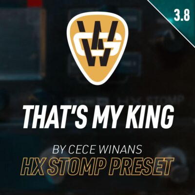 That’s My King HX Stomp Song Preset