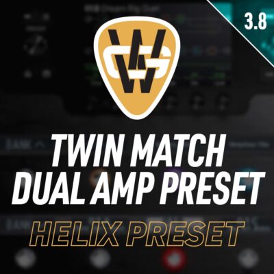 Twin Match Dual Amp Helix Preset