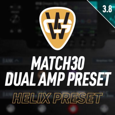 Match30 Dual Amp Helix Preset
