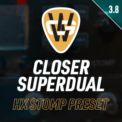 Closer SuperDual Amp HX Stomp Preset