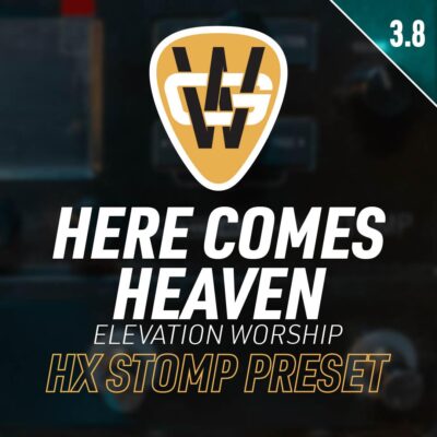 Here Comes Heaven HX Stomp Song Preset