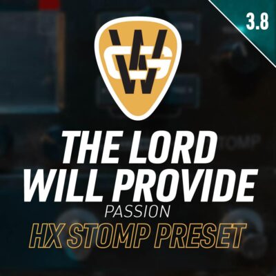 The Lord Will Provide HX Stomp Song Preset