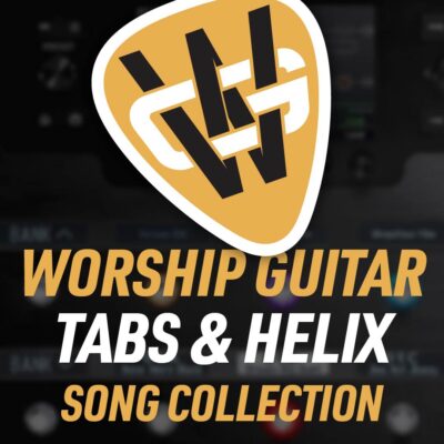 Worship Guitar Tabs & Helix Song Collection