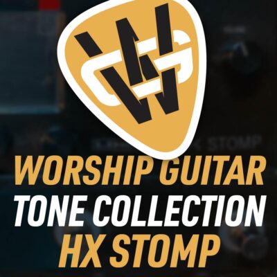 Worship Guitar Tone Collection HX Stomp