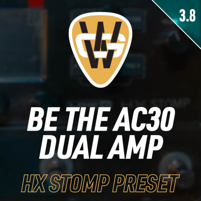 Be The AC30 Dual Amp HX Stomp Preset
