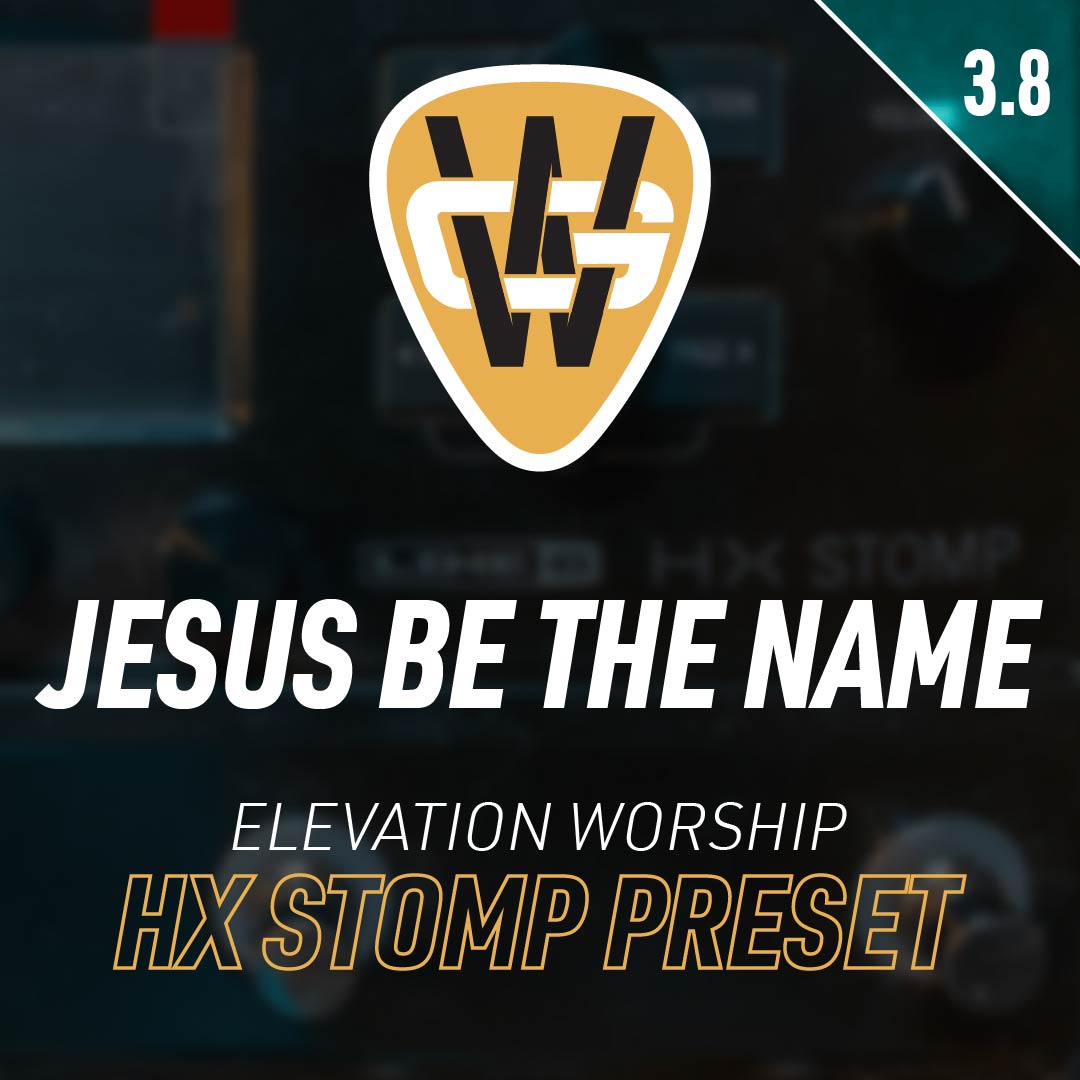 Jesus Be The Name HX Stomp Song Preset