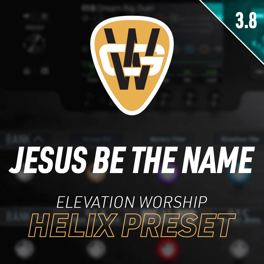 Jesus Be The Name Helix Song Preset