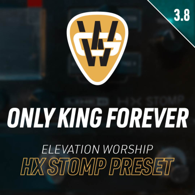 Only King Forever HX Stomp Song Preset