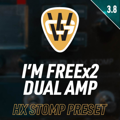 I’M FREEx2 Dual Amp HX Stomp Preset