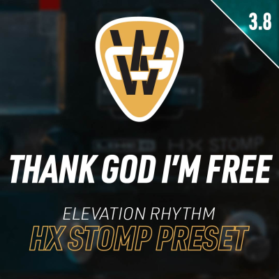 Thank God I’m Free HX Stomp Song Preset
