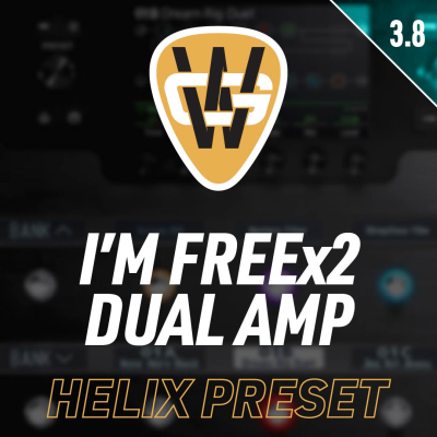 I’M FREEx2 Dual Amp Helix Preset