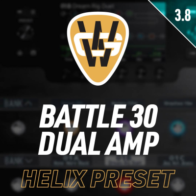Battle 30 Dual Amp Helix Preset