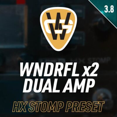 WNDRFL x2 Dual Amp HX Stomp Preset