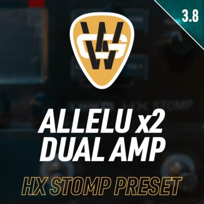 ALLELU x2 Dual Amp HX Stomp Preset