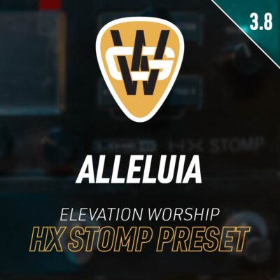 Alleluia HX Stomp Song Preset