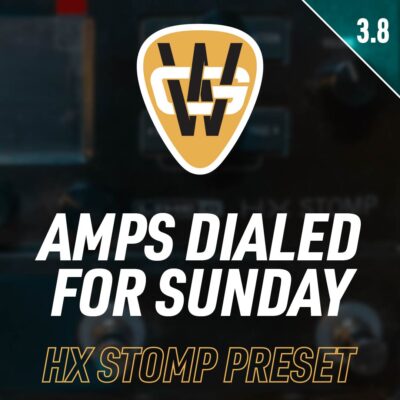 Amps Dialed For Sunday HX Stomp Amp Pack